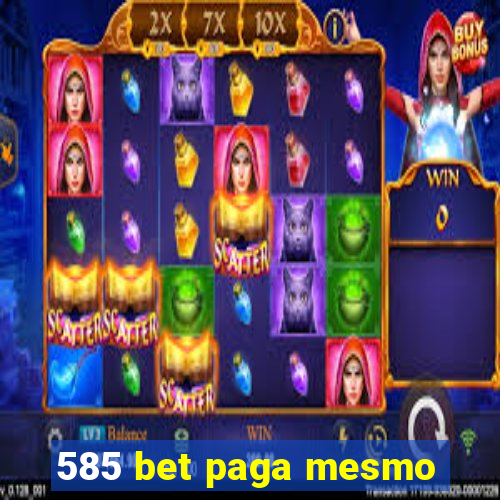 585 bet paga mesmo